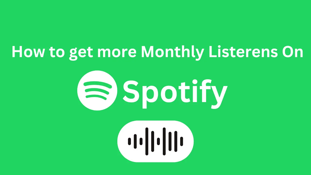 How to get more Monthly Listeners on Spotify